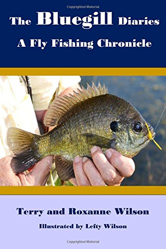 The Bluegill Diaries:: A Fly Fishing Chronicle Leisure & Fun