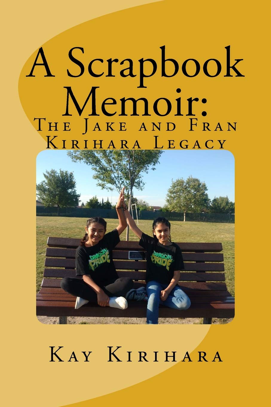 A Scrapbook Memoir: The Jake and Fran Kirihara Legacy (Book 1) Memories