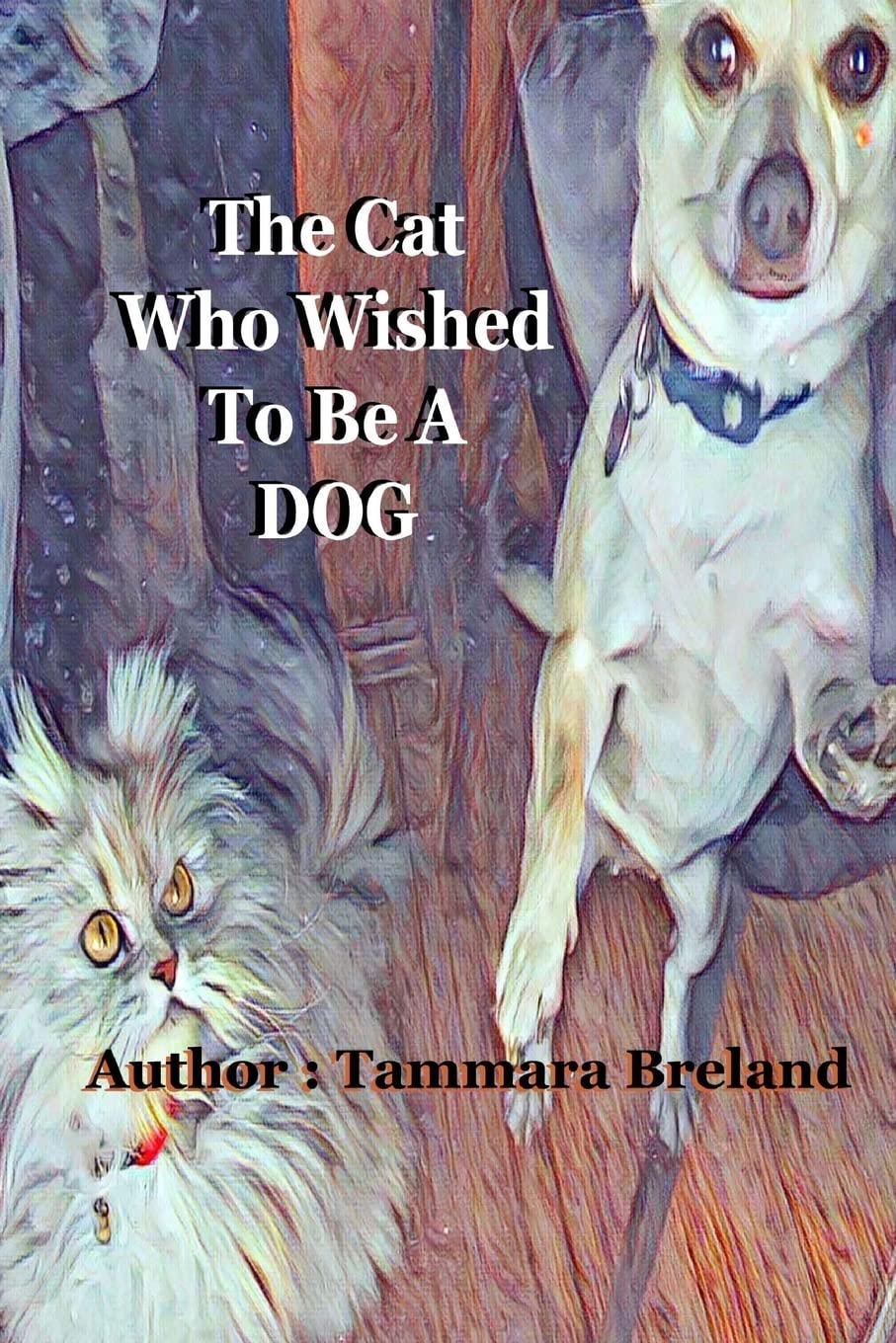 The Cat Who Wished To Be A Dog Pets