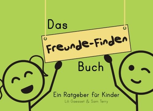 Das Freunde-Finden Buch: Ein Ratgeber für Kinder Partnership & Love