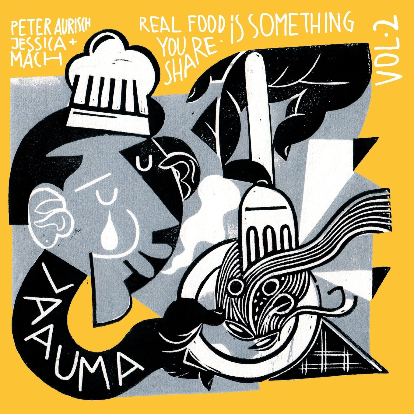 LAAUMA - Real Food Is Something You Share - Volume II Cooking & Enjoying