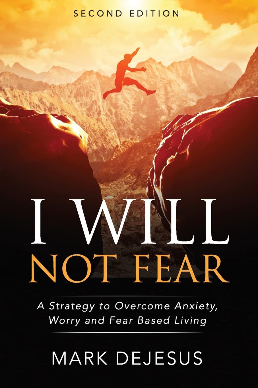 I Will Not Fear: A Strategy to Overcome Anxiety, Worry and Fear-Based Living - 2nd Edition Religion & Esotericism