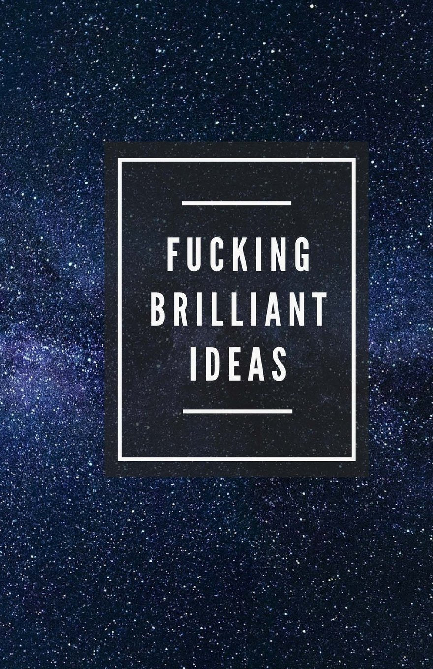 Fucking Brilliant Ideas (Notebook) Books