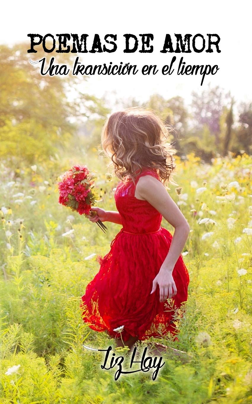 Poemas de Amor: Una Transicion en el Tiempo Poetry