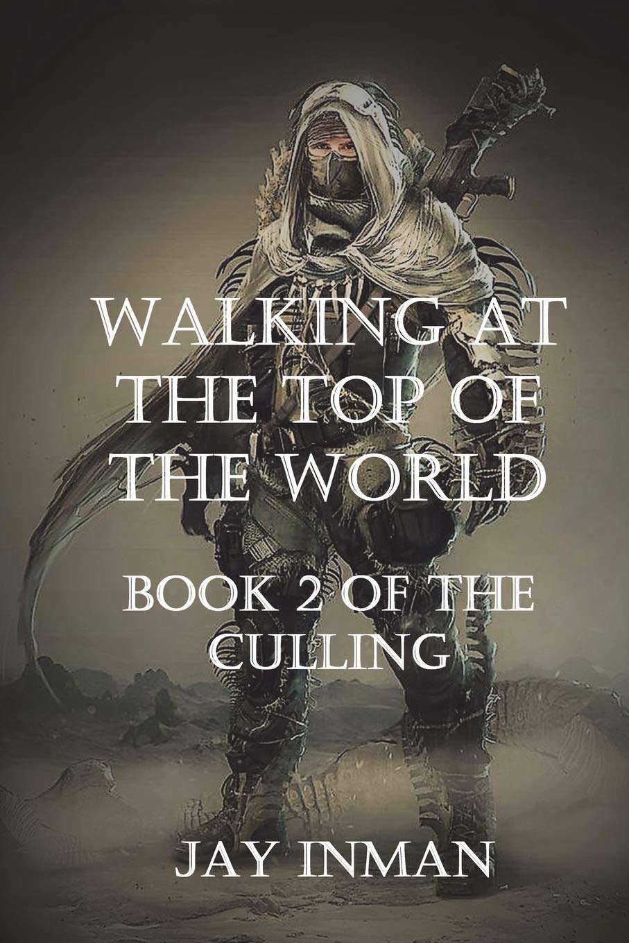 Walking at the Top of the World: Book 2 of The Culling Fantasy & Sci-Fi