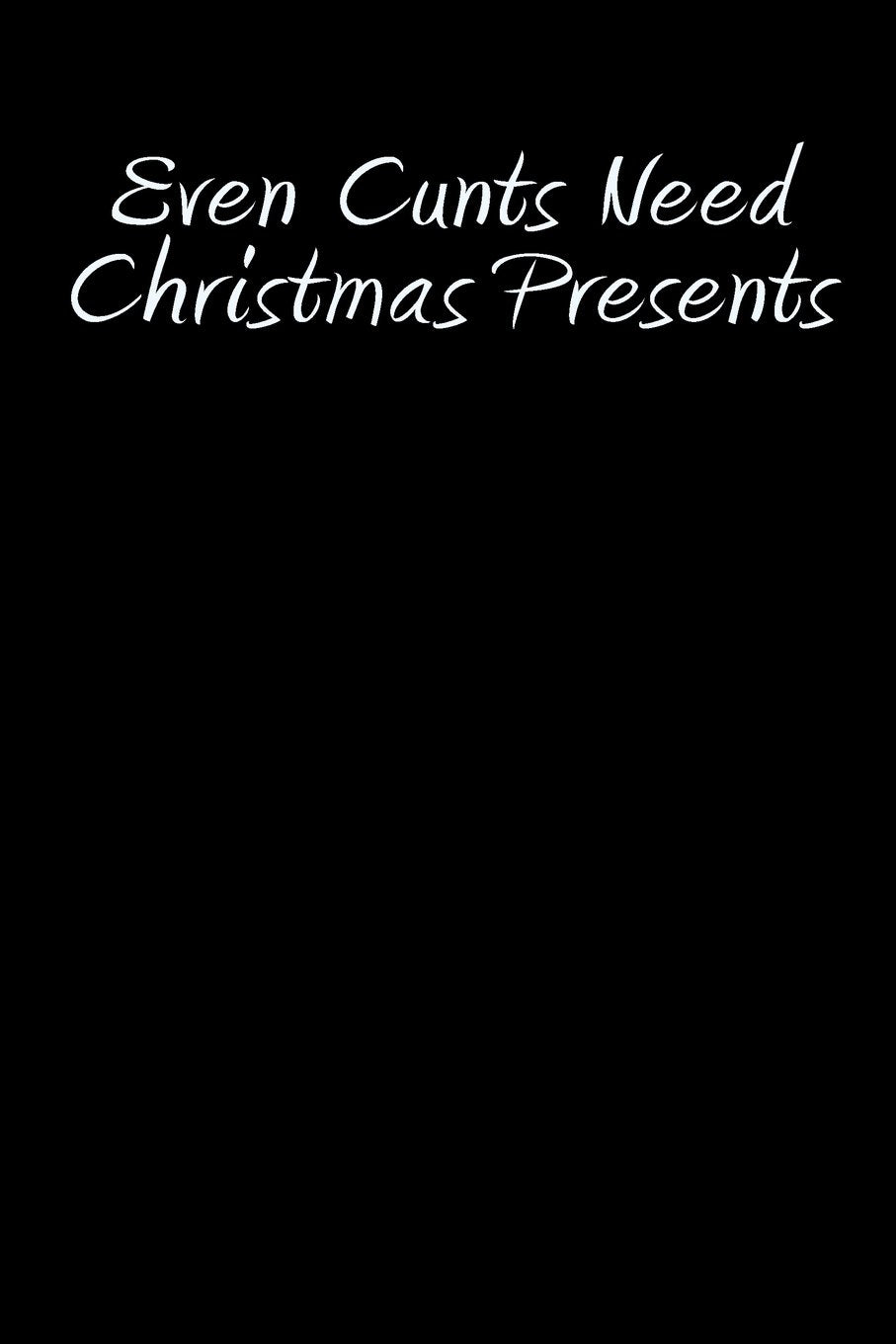Product Image: Even Cunts Need Christmas Presents: Blank Lined Journal