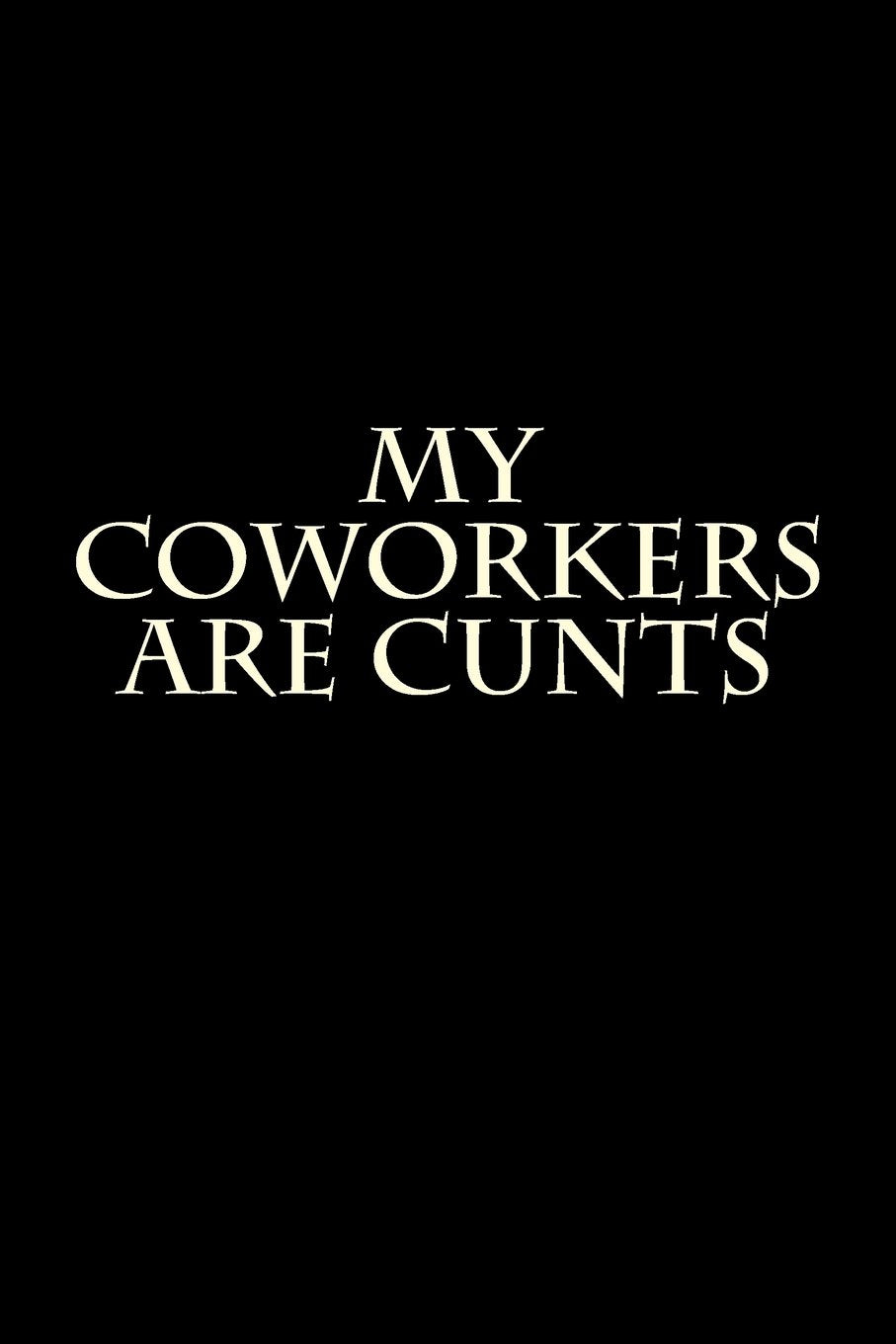 Product Image: My Coworkers are Cunts: Blank Lined Journal