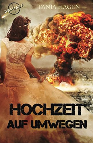 Hochzeit auf Umwegen (Team I.A.T.F, Band 8) Contemporary literature