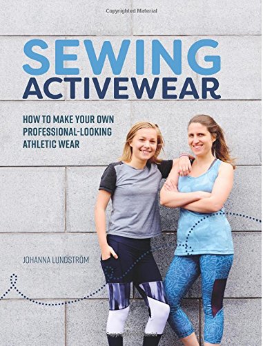 Sewing Activewear: How to make your own professional-looking athletic wear Hobbies & Crafts