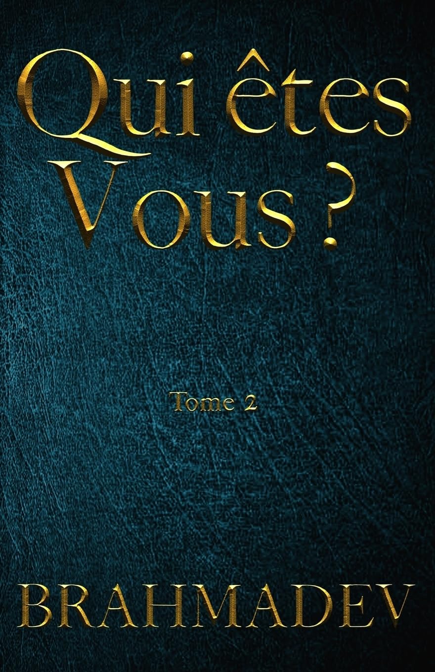 Qui êtes-vous ? Tome II: Le secret qui changera votre vie Self-help