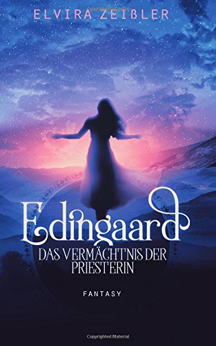 Das Vermächtnis der Priesterin: Edingaard Band 3: Volume 3 book