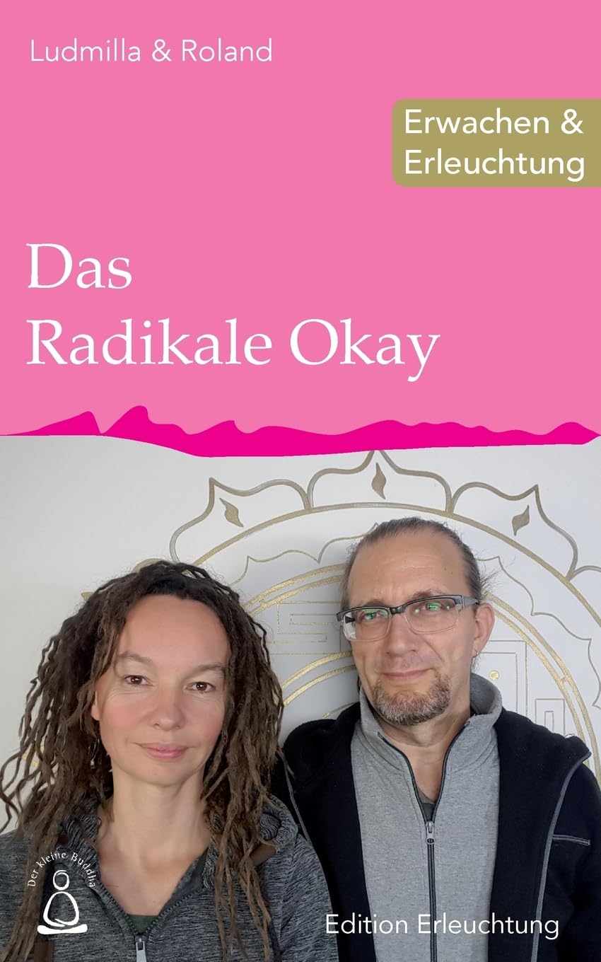 Das Radikale Okay: Erwachen & Erleuchtung: Volume 8 (Edition Erleuchtung) book