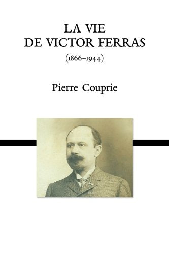 La vie de Victor Ferras: (1866-1944) Memories