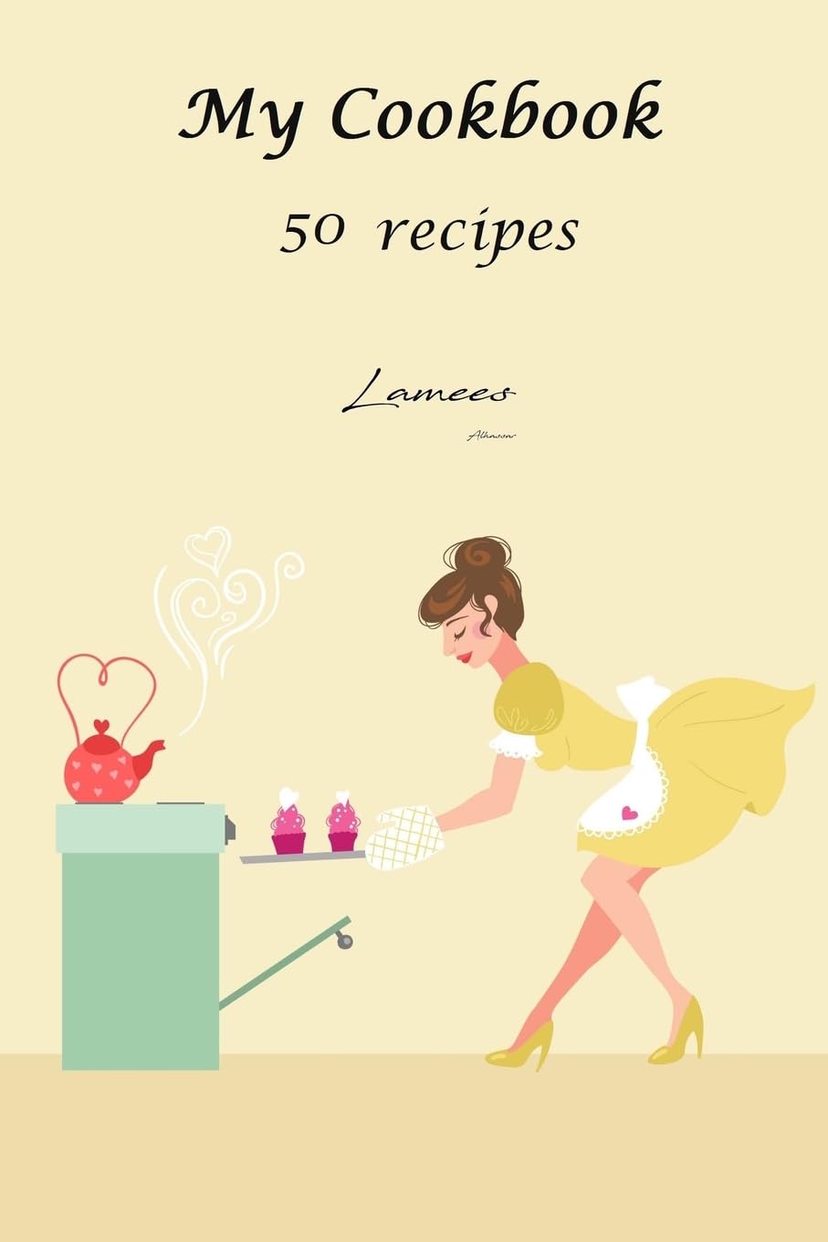 My Cookbook 50 recipes Cooking & Enjoying
