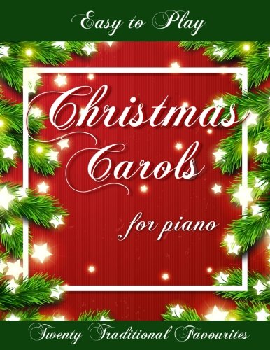 Easy to Play Christmas Carols for Piano: Twenty Traditional Favourites Sheet Music