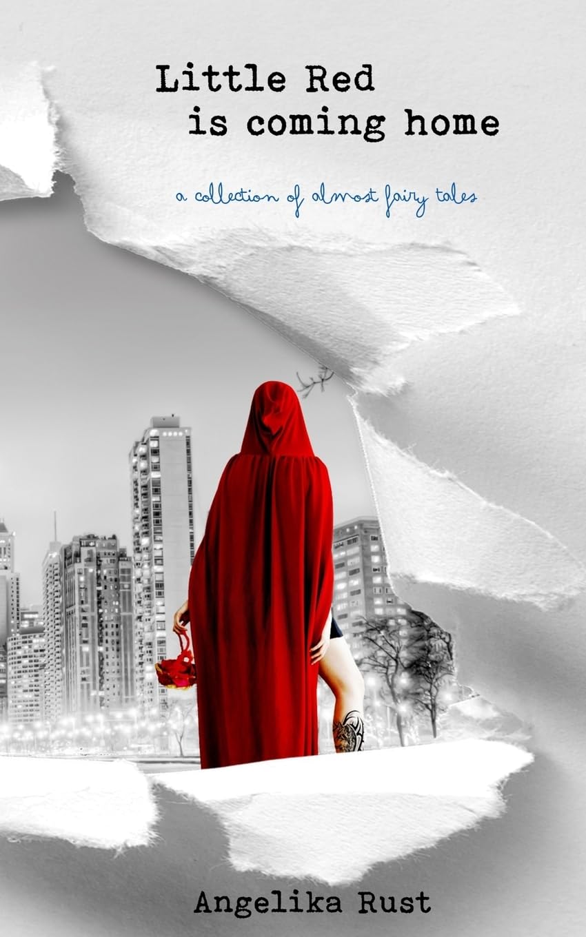 Little Red is coming home: a collection of almost fairy tales Fairy Tales & Legends