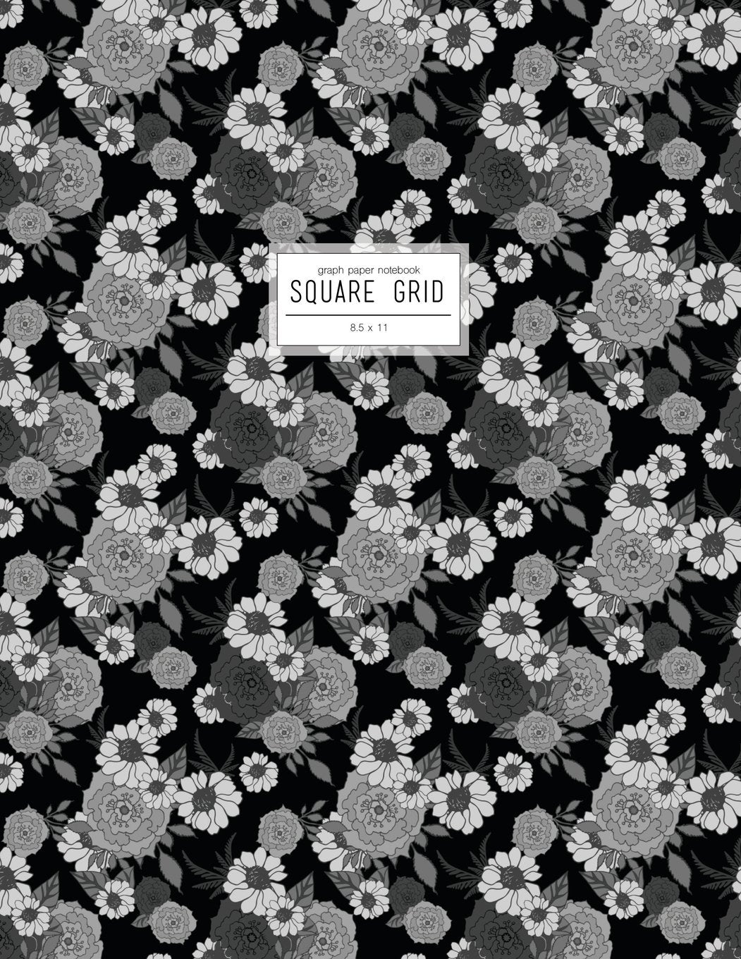 8.5 x 11 Notebook - Graph Paper: Squared Journal, Grey And Black Floral Notebook With Square Grid (Quad Ruled Notebook) Books