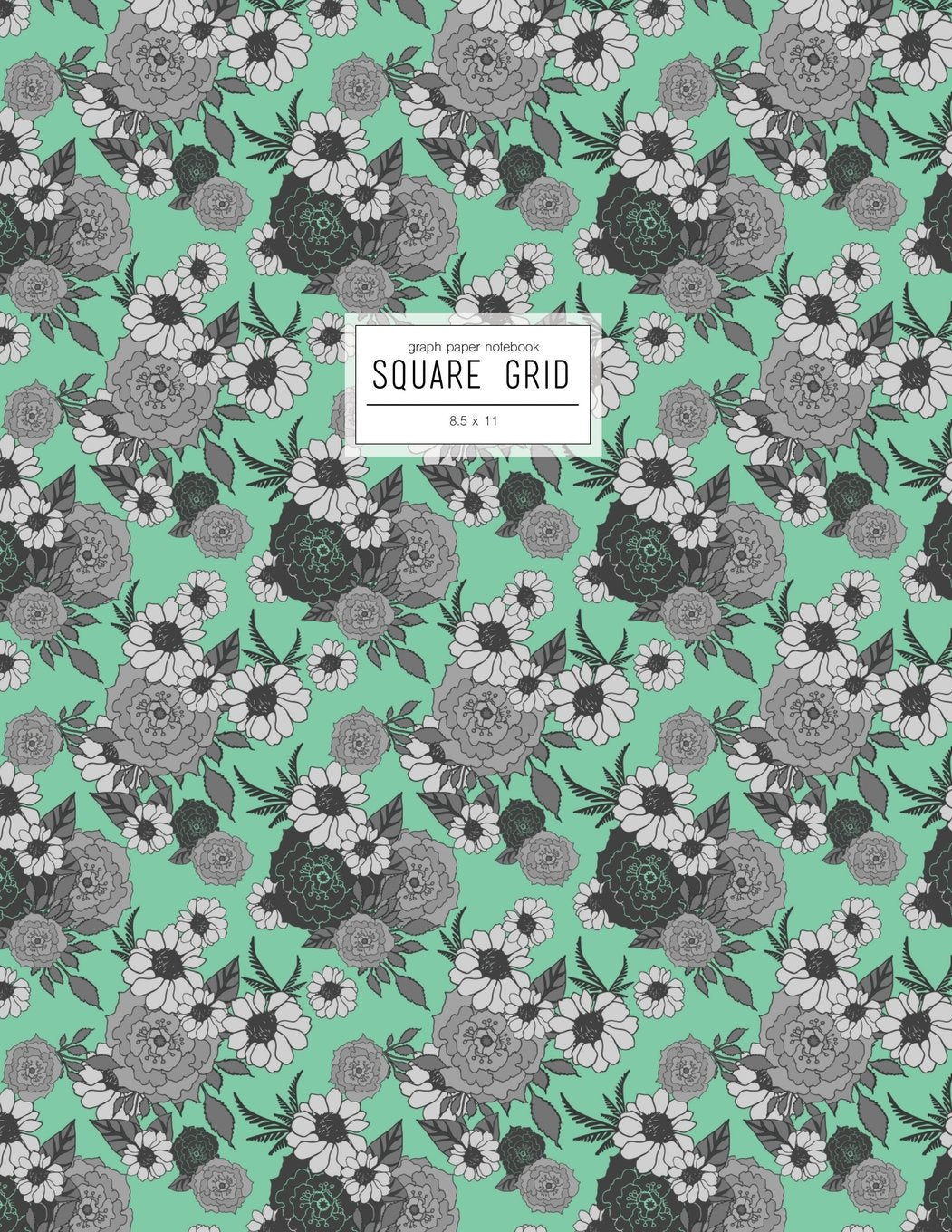8.5 x 11 Notebook - Graph Paper: Squared Journal, Floral Notebook In Menthol Green And Grey With Square Grid (Quad Ruled Notebook) Books