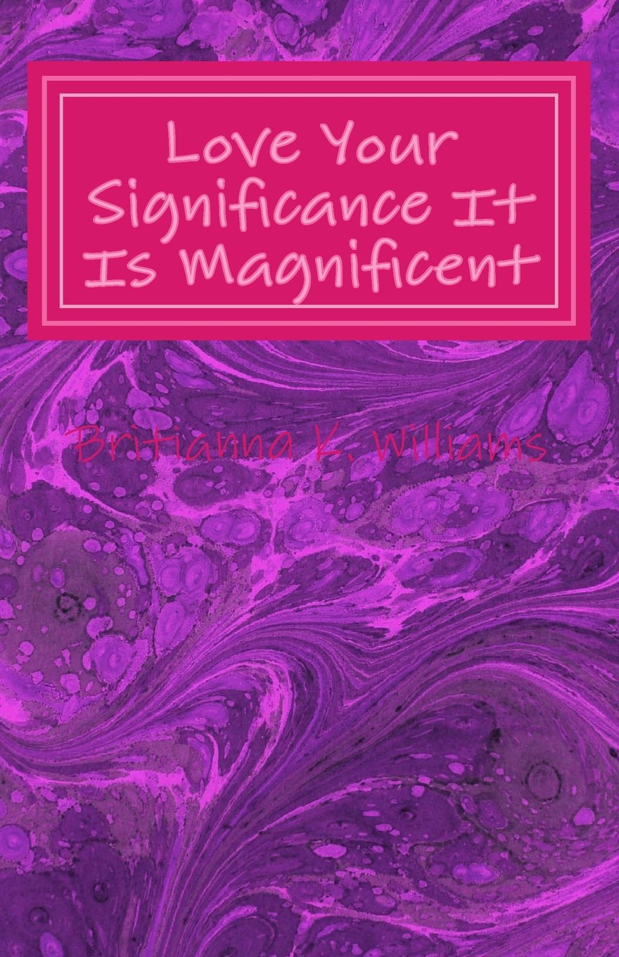 Love Your Significance It Is Magnificent Poetry