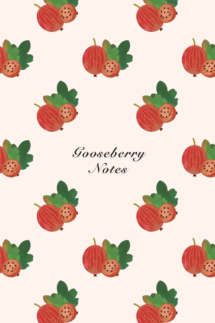 Gooseberry Notes: 6"x9" Notebook Watercolor Texture Design Fruit Pattern Cover. 108 Blank Lined Pages Matte Softcover Note Book Journal Mathematics