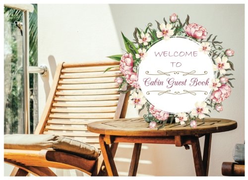 Welcome to Cabin Guest Book: Vacation Guest Book for personalized messages and leave advice & feel to be here.8.25x6Inch 150Pages Travel Guides