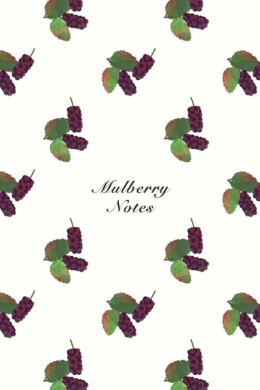 Mulberry Notes: 6"x9" Notebook Watercolor Texture Design Fruit Pattern Cover. 108 Blank Lined Pages Matte Softcover Note Book Journal Mathematics