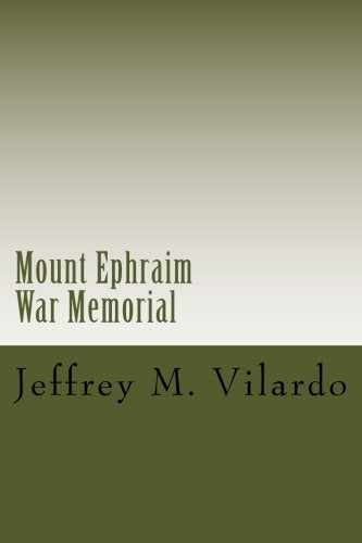 Mount Ephraim War Memorial: A Small Town's Ultimate Sacrifice Books