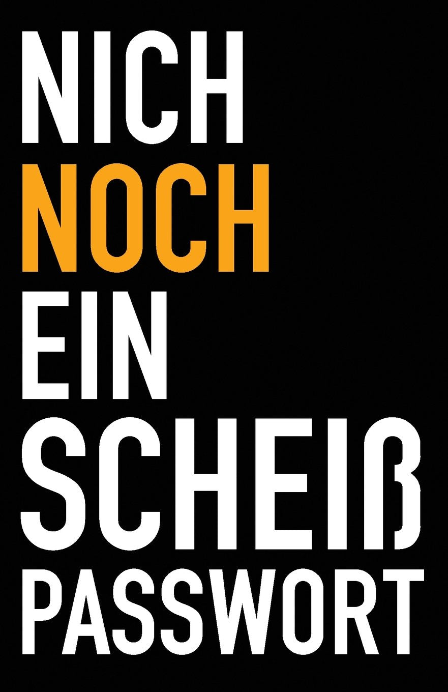 Nich Noch ein Scheiß Passwort: Passwortbuch: Passwort-buch für Login-Daten und Passwörter Computer Science