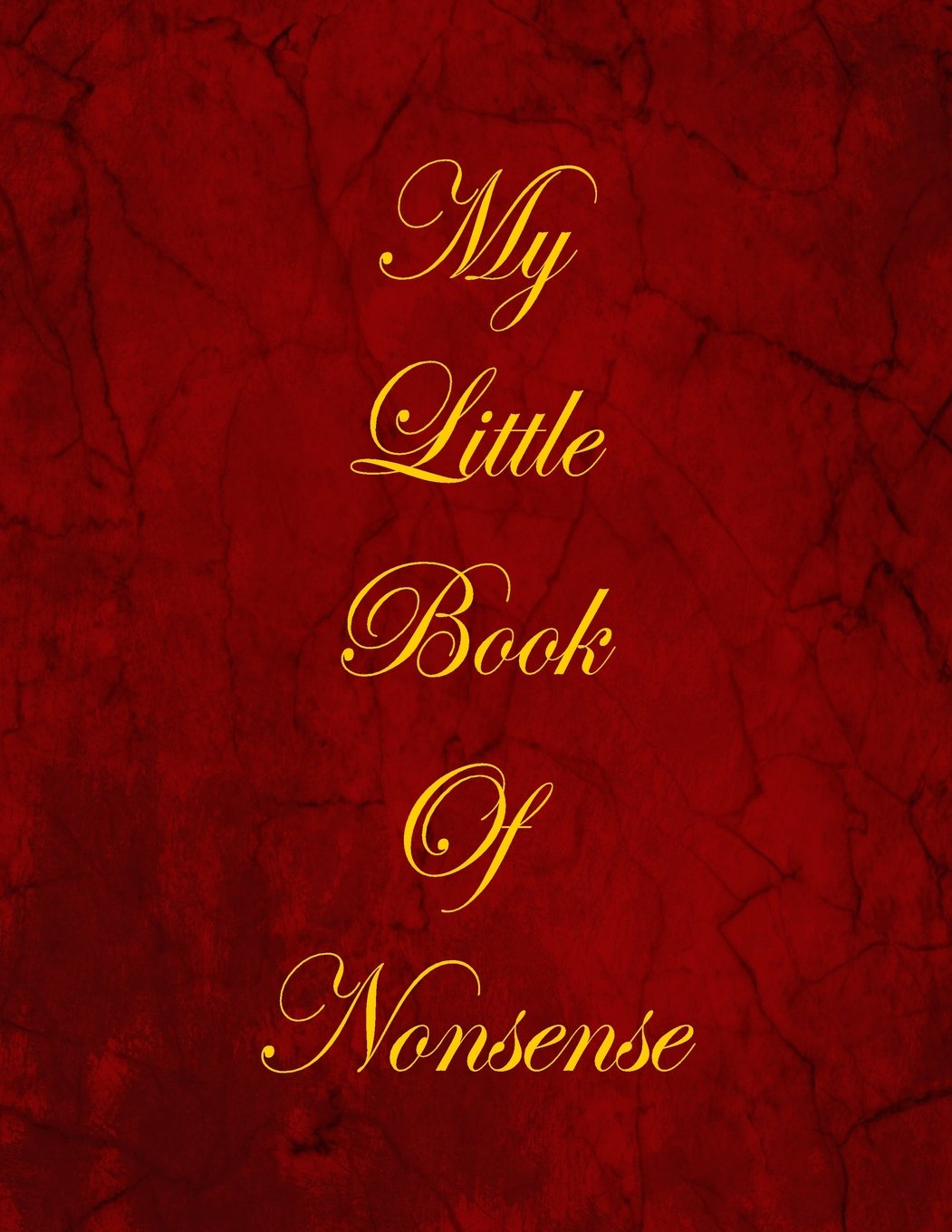 My Little Book Of Nonsense: Blank Lined Notebook, 100 Pages book