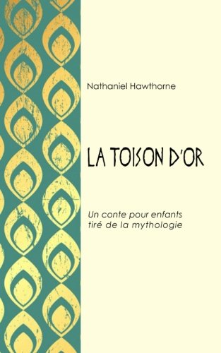 La toison d'or: Un conte pour les enfants tiré de la mythologie Novels & Short Stories