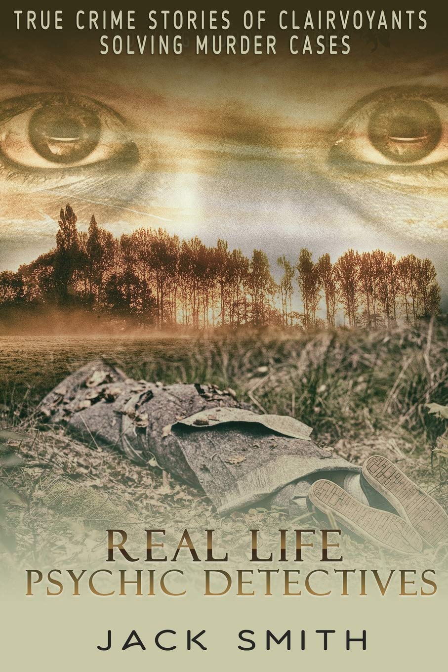 Real Life Psychic Detectives: True Crime Stories of Clairvoyants Solving Murder Cases Contemporary literature