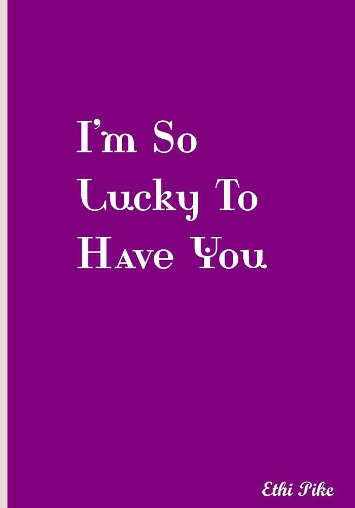 I'm So Lucky To Have You: Collectible Notebook Parents & Children