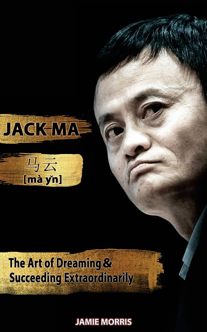 Jack Ma: The Art Of Dreaming And Succeeding Extraordinary book