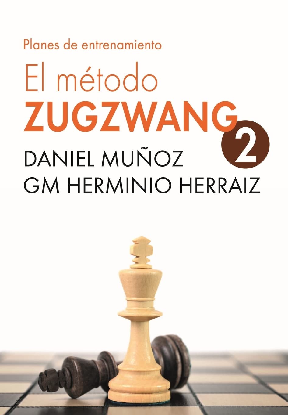 EL Método Zugzwang 2: Planes de entrenamiento para el jugador de ajedrez Leisure & Fun