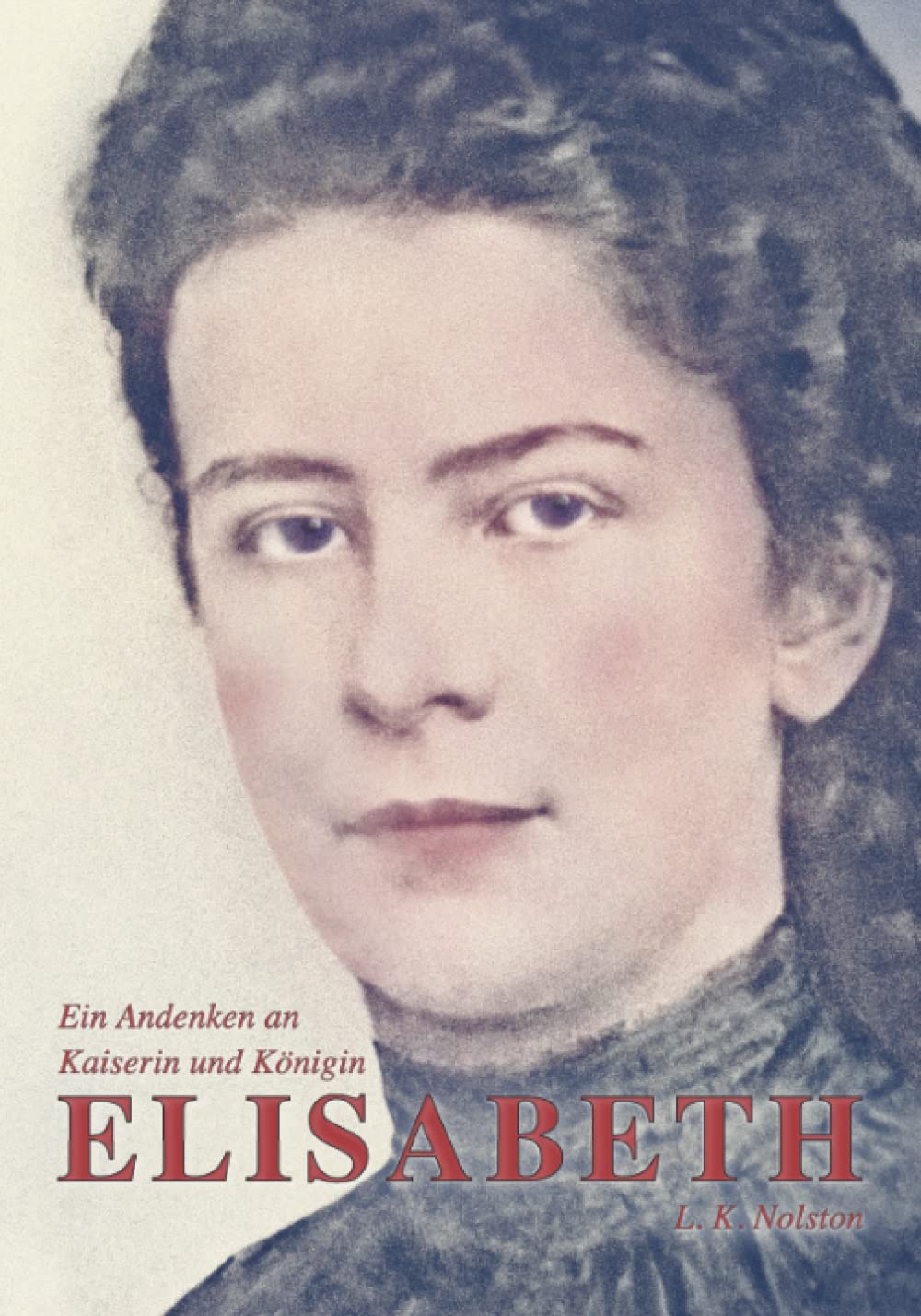 Ein Andenken an Kaiserin und Königin Elisabeth: Wahre Geschichten und Begebenheiten (Sissi Reihe, Band 21) Biographies & Memoirs Audio Books