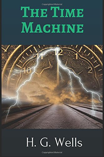 The Time Machine by H. G. Wells: The Time Machine by H. G. Wells Action & Adventure
