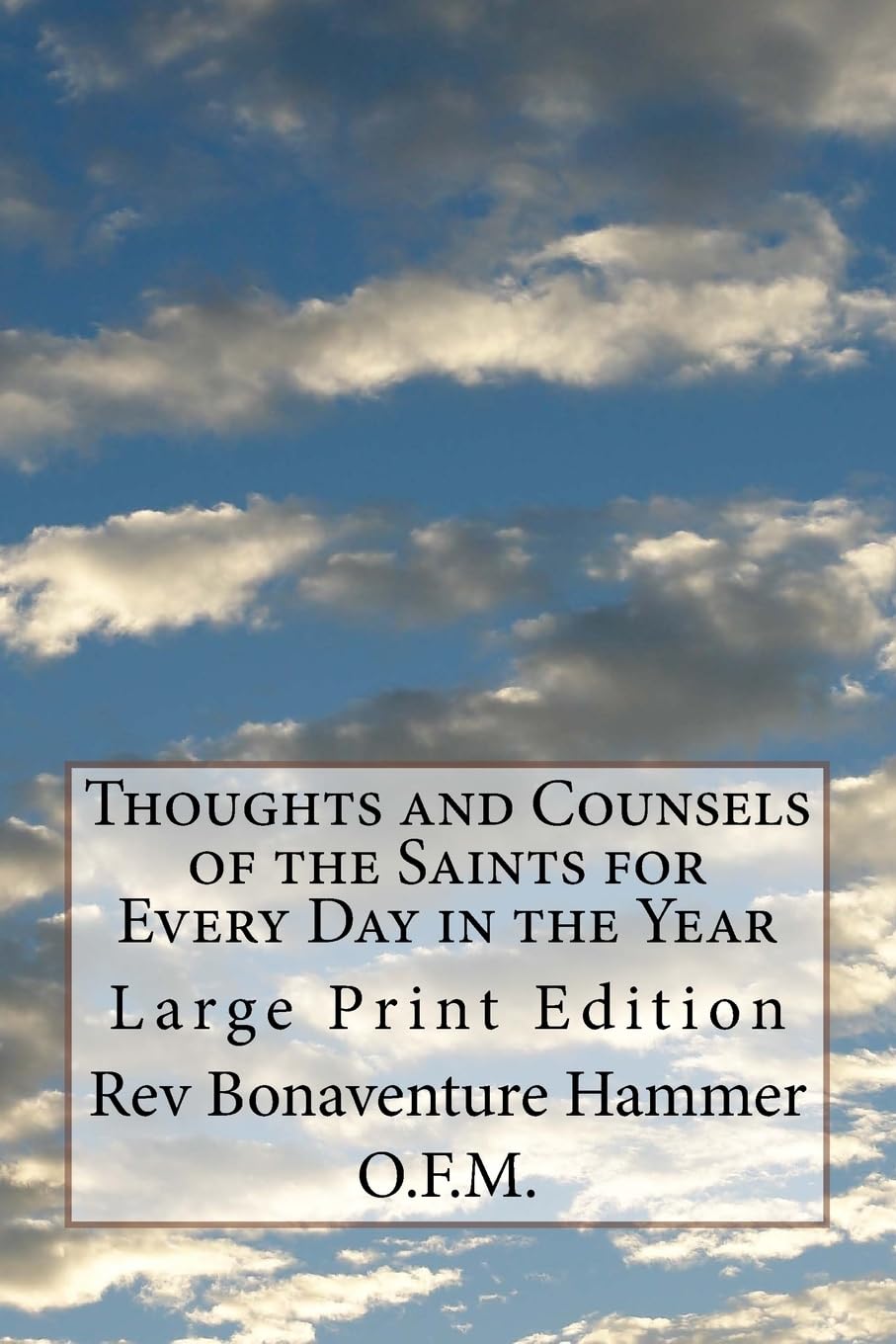 Thoughts and Counsels of the Saints for Every Day in the Year: Large Print Edition book