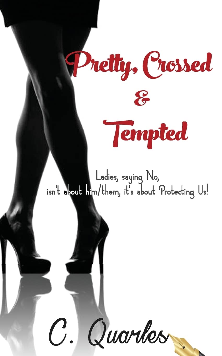 Pretty, Crossed & Tempted: Ladies, saying NO isn't about him/them it's about Protecting Us! Lifestyle