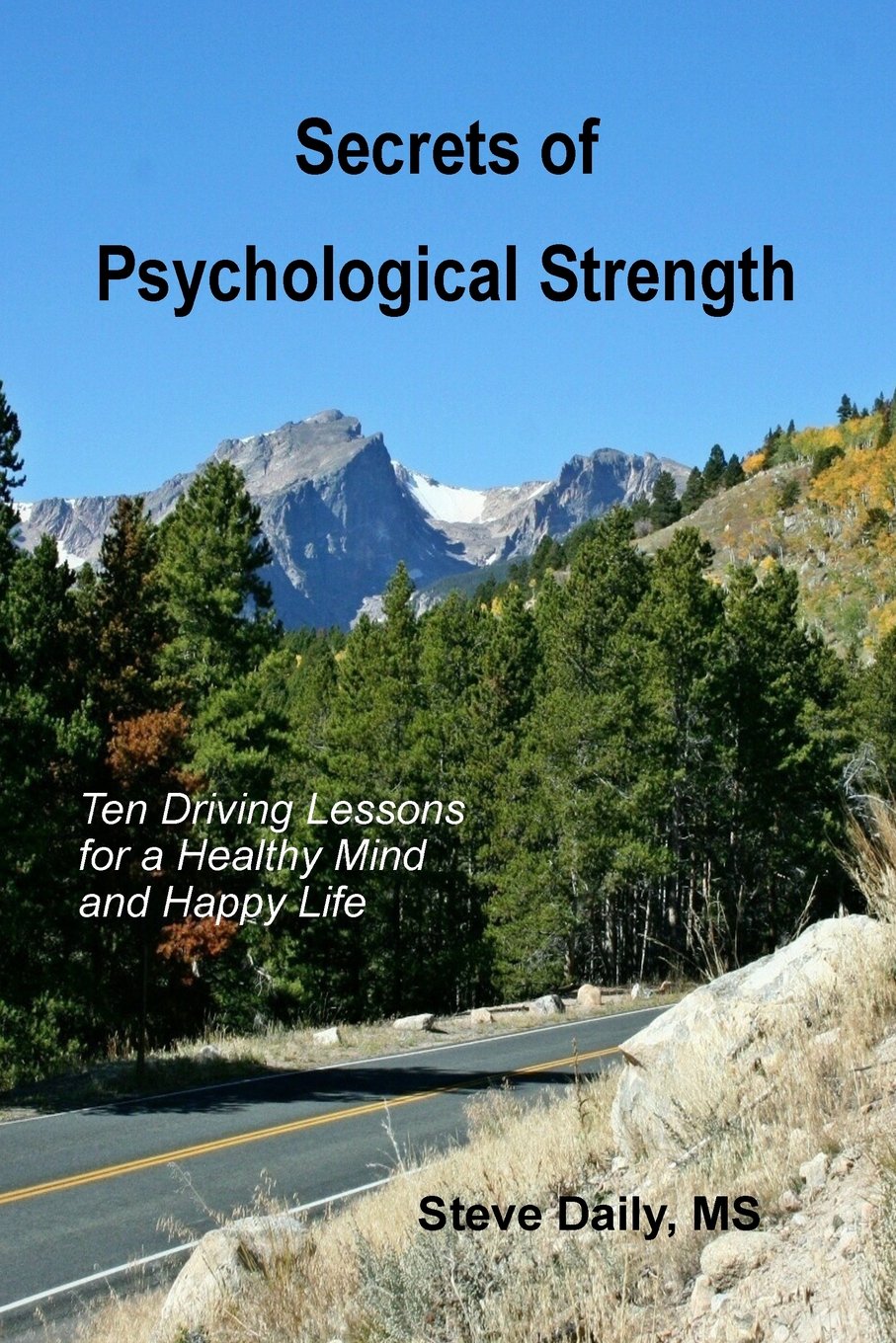 Secrets of Psychological Strength: Ten Driving Lessons for a Healthy Mind and Happy Life Lifestyle