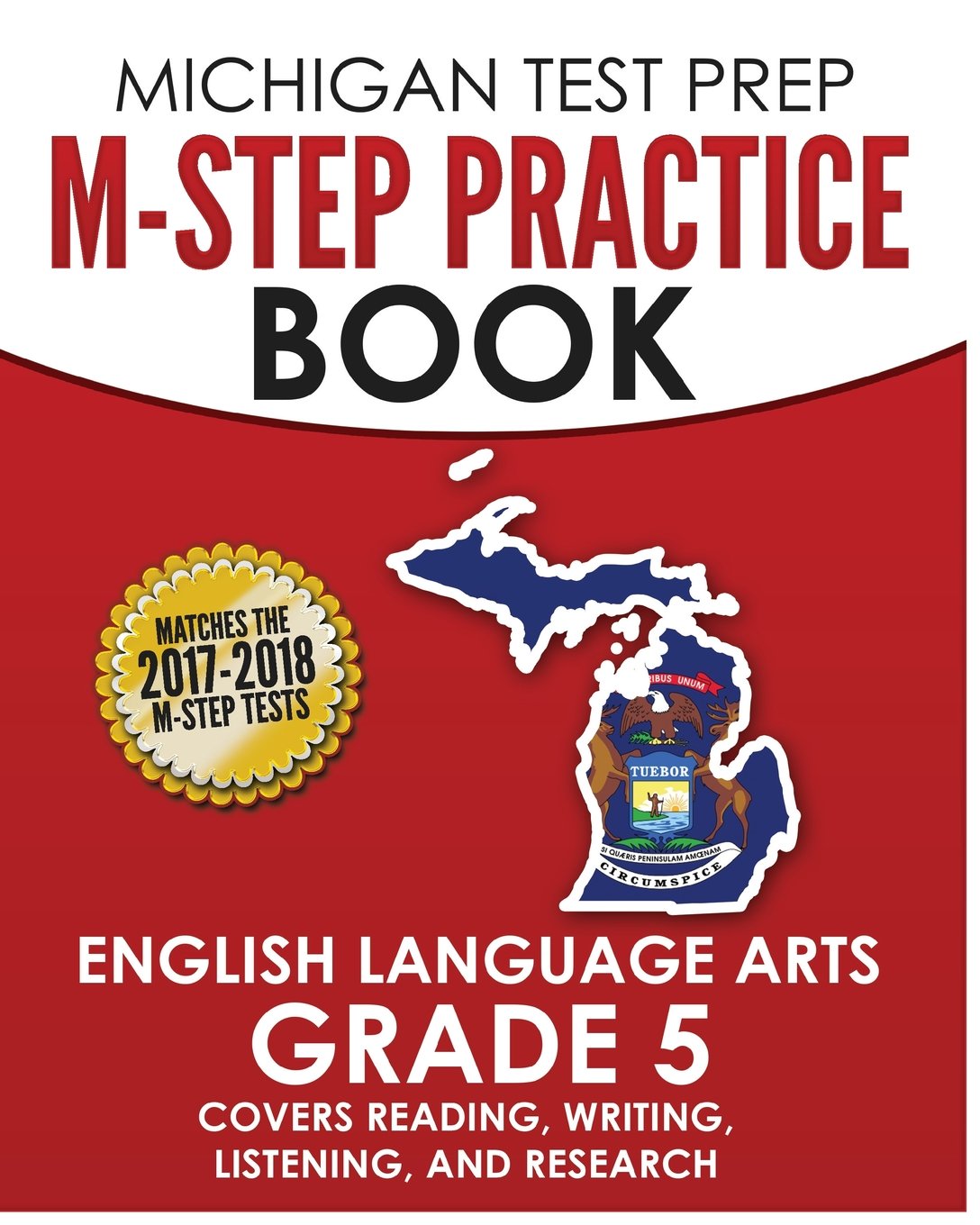 MICHIGAN TEST PREP M-STEP Practice Book English Language Arts Grade 5: Covers Reading, Writing, Listening, and Research Books