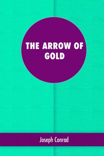 The Arrow of Gold: A Story Between Two Notes Classics
