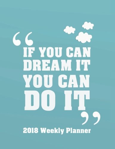 2018 Weekly Planner: Inspirational Weekly Daily Monthly Planner 2018 8.5" x 11" Calendar Schedule Organizer (Inspirational Weekly Daily Monthly Planner Calendar 2018-2019 Journal Series, Band 29) Lifestyle