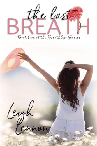The Last Breath (The Breathless Series, Band 1) Contemporary Romance