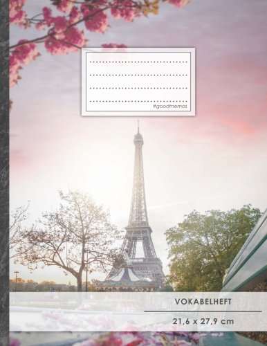 Vokabelheft: DIN A4 • 50+ Seiten, Soft Cover, Register, 2 Spalten, Erfolgs-Tacker, "Französischer Frühling" • Original #GoodMemos Schulheft • Sprachen und Vokabeln leicht lernen, Lineatur 53 Foreign Languages ​​& Dictionaries