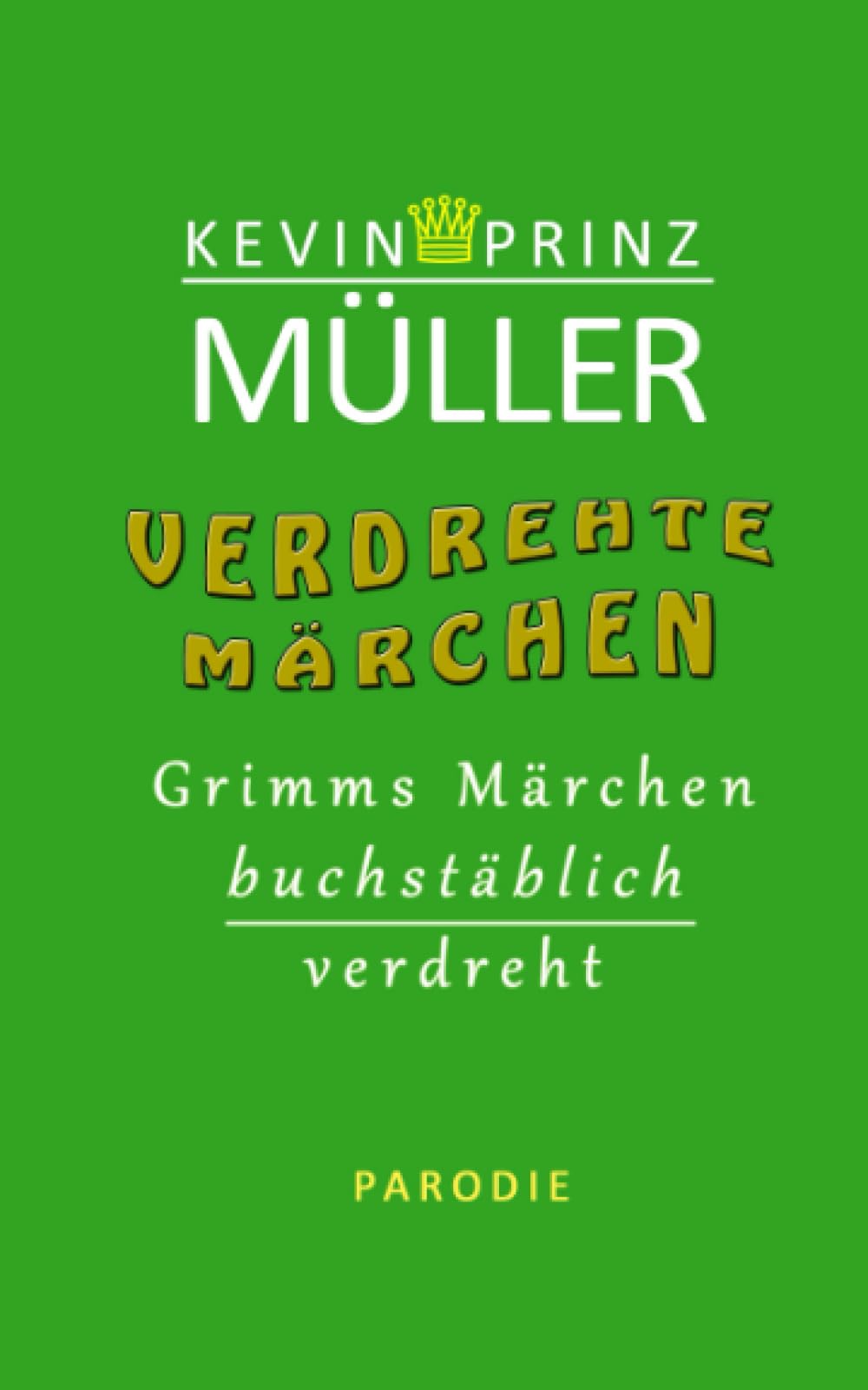 Verdrehte Märchen: Grimms Märchen buchstäblich verdreht book