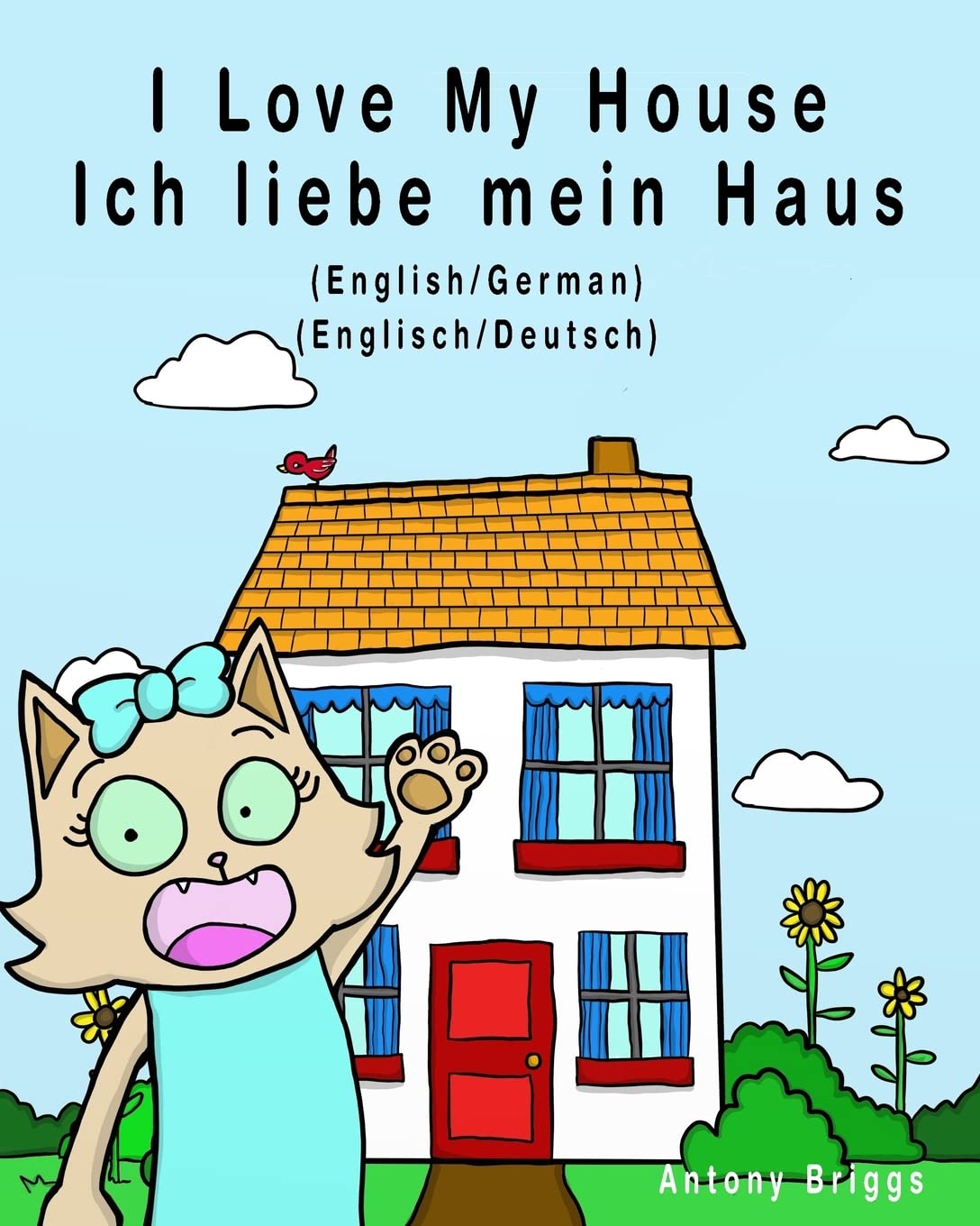 I Love My House - Ich liebe mein Haus: English - German / Englisch - Deutsch - Dual Language (Bilingual Books for Kids) Foreign Languages ​​& Dictionaries