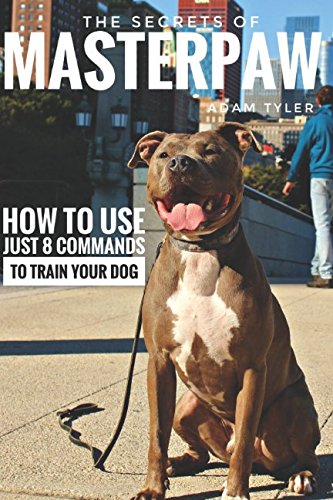 MasterPaw The Secrets Of Natural Balance: How to use just 8 commands to train your dog beyond treats. book