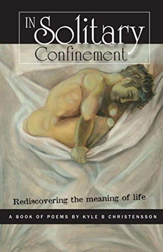 In Solitary Confinement: Rediscovering the Meaning of Life Poetry