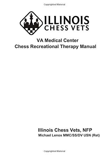 VA Medical Center Chess Recreational Therapy Workbook: Illinois Chess Vets Leisure & Fun