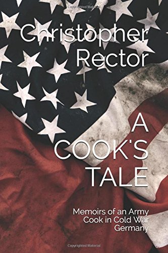 A COOK'S TALE: Memoirs of an Army Cook in Cold War Germany Law